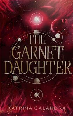 The Garnet Daughter by Katrina Calandra