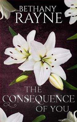 The Consequence of You by Bethany Rayne