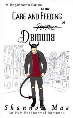A Beginner's Guide to the Care and Feeding of Demons by Shannon Mae