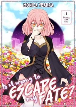 Is It Wrong to Escape My Fate? by Monica Ybarra