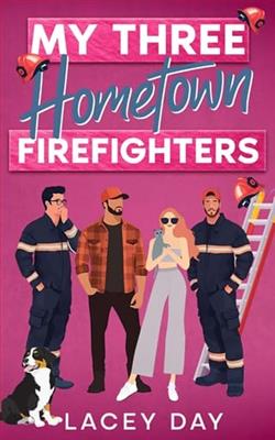 My Three Hometown Firefighters by Lacey Day