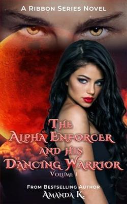 The Alpha Enforcer and His Dancing Warrior: Vol 1 by Amanda K.