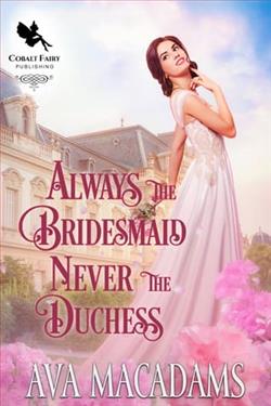 Always the Bridesmaid, Never the Duchess by Ava MacAdams