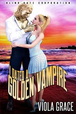 I Dated a Golden Vampire by Viola Grace