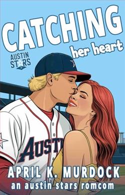 Catching Her Heart by April K. Murdock