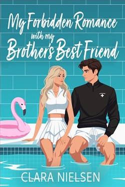 My Forbidden Romance With My Brother's Best Friend by Clara Nielsen