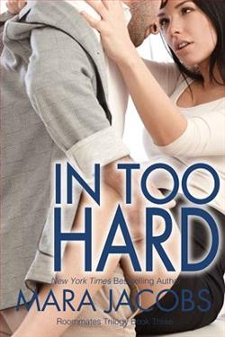 In Too Hard by Mara Jacobs