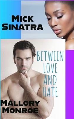 Mick Sinatra: Between Love and Hate by Mallory Monroe