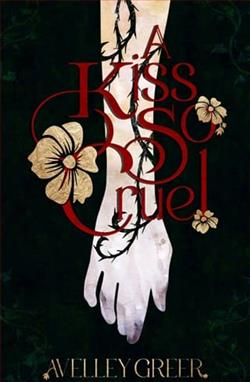 A Kiss So Cruel by Avelley Greer