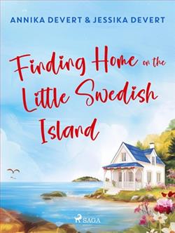 Finding Home on the Little Swedish Island by Annika Devert
