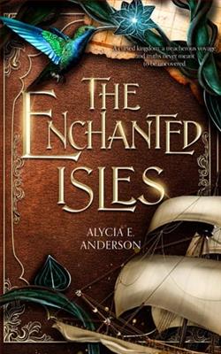 The Enchanted Isles by Alycia E. Anderson