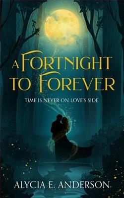 A Fortnight to Forever by Alycia E. Anderson