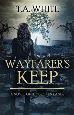 Wayfarer's Keep by T.A. White