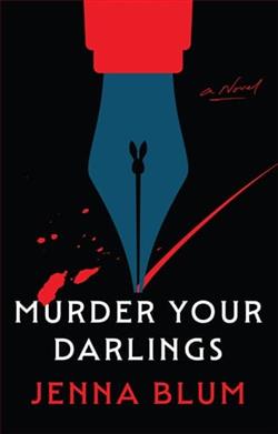 Murder Your Darlings by Jenna Blum