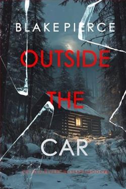 Outside the Car by Blake Pierce