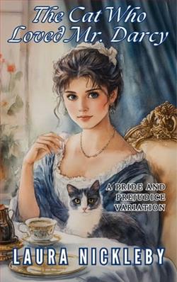 The Cat Who Loved Mr. Darcy by Laura Nickleby