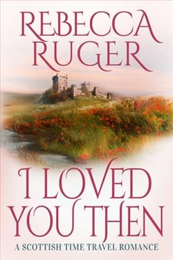 I Loved You Then by Rebecca Ruger