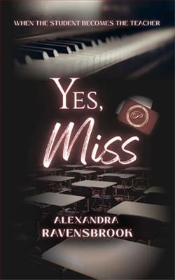 Yes, Miss by Alexandra Ravensbrook