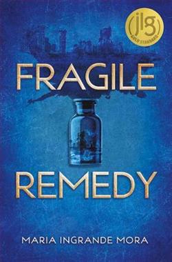 Fragile Remedy by Maria Ingrande Mora