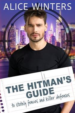 The Hitman's Guide to Stately Fences and Killer Defenses by Alice Winters