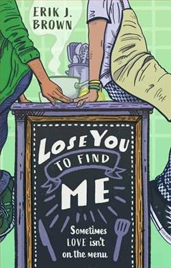 Lose You to Find Me by Erik J. Brown