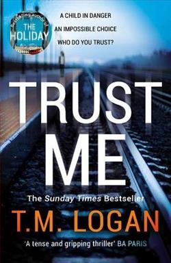 Trust Me by T.M. Logan