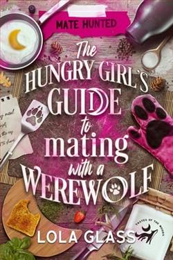 The Hungry Girl's Guide to Mating with a Werewolf by Lola Glass