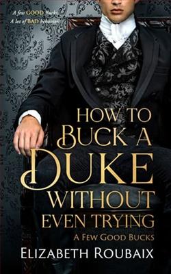 How to Buck a Duke Without Even Trying by Elizabeth Roubaix