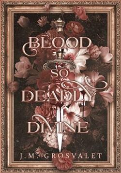 Blood So Deadly Divine by J.M. Grosvalet