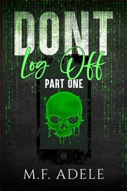 Don't Log Off: Part One by M.F. Adele
