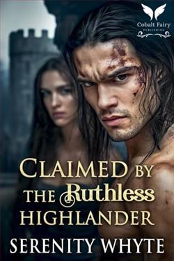 Claimed By the Ruthless Highlander by Serenity Whyte
