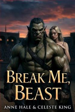 Break Me, Beast by Anne Hale, Celeste King