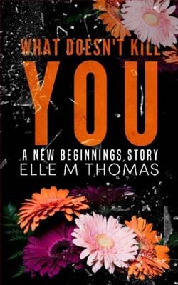 What Doesn't Kill You by Elle M. Thomas