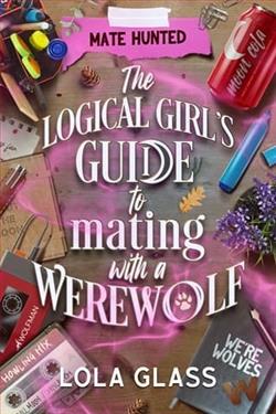 The Logical Girl's Guide to Mating with a Werewolf by Lola Glass