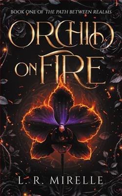 Orchid on Fire by L.R. Mirelle