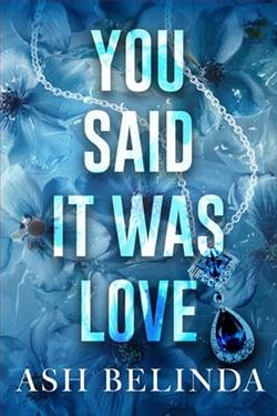 You said it was Love by Ash Belinda