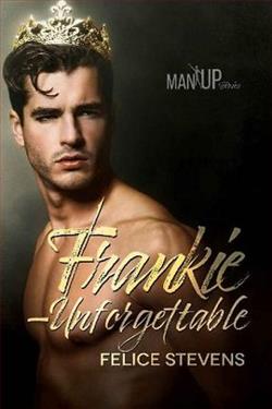 Frankie—Unforgettable by Felice Stevens