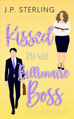 Kissed By My Billionaire Boss by J.P. Sterling