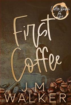 First Coffee by J.M. Walker