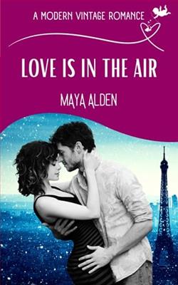 Love Is In The Air by Maya Alden