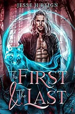 The First and the Last by Jesse H. Reign
