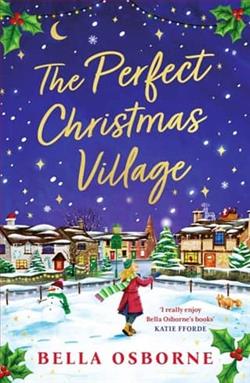 The Perfect Christmas Village by Bella Osborne