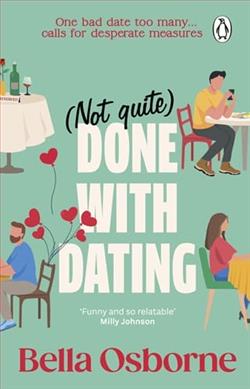 Not Quite Done with Dating by Bella Osborne