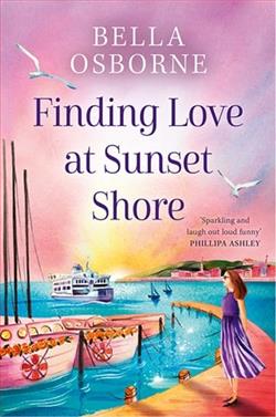 Finding Love at Sunset Shore by Bella Osborne