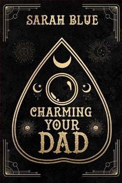 Charming Your Dad by Sarah Blue
