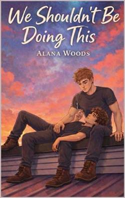 We Shouldn't Be Doing This by Alana Woods