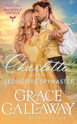 Charlotte and the Seductive Spymaster by Grace Callaway