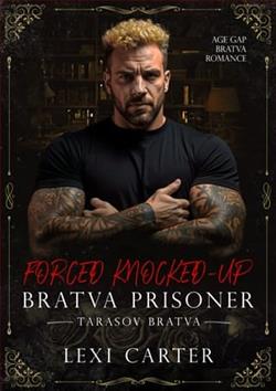 Forced Knocked-up Bratva Prisoner by Lexi Carter