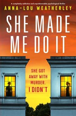 She Made Me Do It by Anna-Lou Weatherley