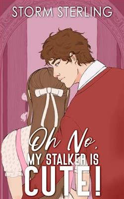 Oh No, My Stalker Is Cute! by Storm Sterling